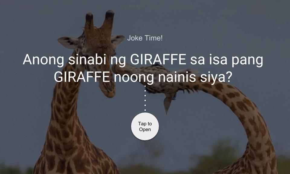 Anong sinabi ng GIRAFFE sa isa pang GIRAFFE noong nainis siya?